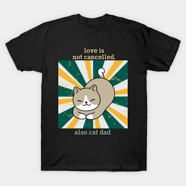 Cat t shirt - Also cat dad T-Shirt by hobbystory